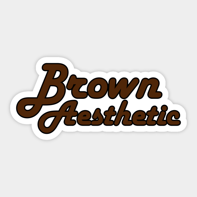 Brown Aesthetic Color Brown Sticker TeePublic